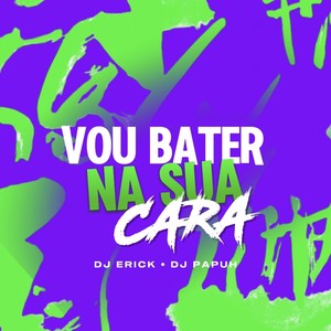 Vou Bater na Sua Cara (Explicit)