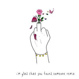 i’m glad that you found someone (feat. gnash) (Remix) [Explicit]