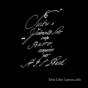 Bach, J.S.: Cello Suites Nos. 1-6 (Cahn-Lipman)