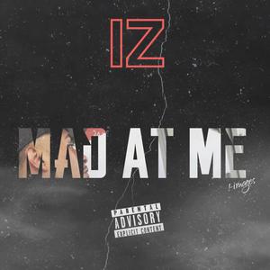 MAD AT ME (Explicit)