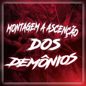 MONTAGEM A ASCENSÃO DOS DEMÔNIOS (feat. DJ CHIRAK ORIGINAL) [Explicit]