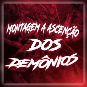 MONTAGEM A ASCENSÃO DOS DEMÔNIOS (feat. DJ CHIRAK ORIGINAL) (Explicit)