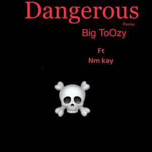 Dangerous (Remix) [Explicit]