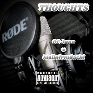 Thoughts (feat. Mellofrmdachi) [Explicit]