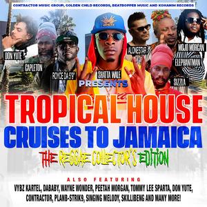 Tropical House Cruises to Jamaica the Reggae Collector's Edition