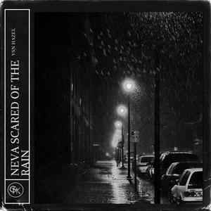 Never Scared of the Rain (Explicit)