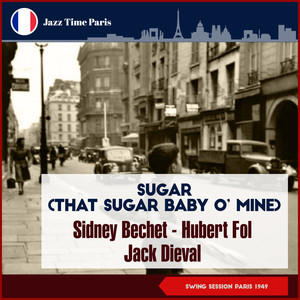 Sugar (That Sugar Baby O' Mine) (Swing Session Paris 1949)