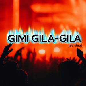 GIMI GILA GILA