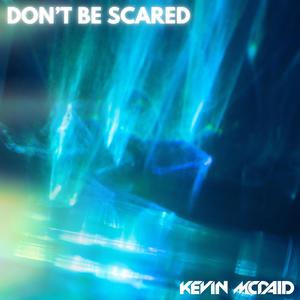 Don't Be Scared