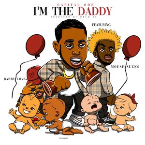 I'm the Daddy (feat. Mouse Sucks & Barry Love.) [Radio Edit]