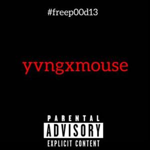 yvngxmouse (feat. yvngxkay & P00D13) [Explicit]