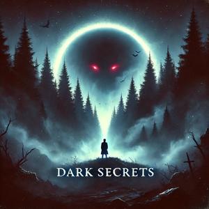 DARK SECRETS