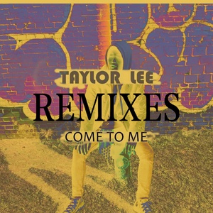 Come To Me (Remixes)