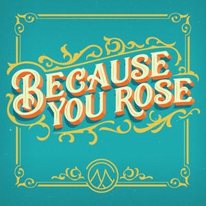 Because You Rose (feat. Jessica Koiner)