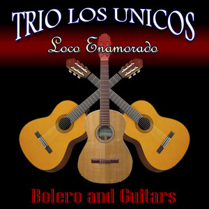 Loco Enamorado Bolero And Guitars