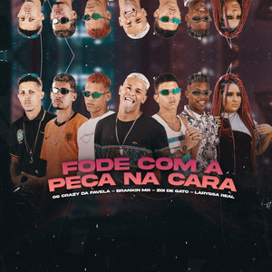 Fode Com a Peça na Cara (feat. Laryssa Real) [Explicit]