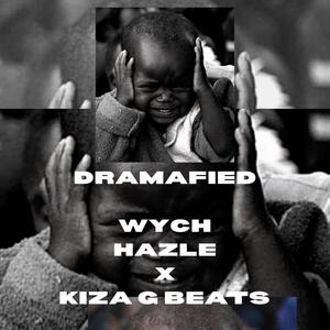 DRAMAFIED (feat. Kiza G Beats) [Explicit]