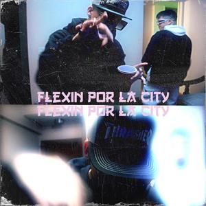 Flexin por la city (feat. Brac) (Explicit)