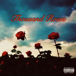 Thousand Roses (Explicit)