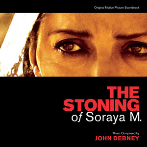 The Stoning Of Soraya M. (Original Motion Picture Soundtrack) (被投石处死的索拉雅·M 电影原声带)