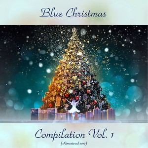 Blue Christmas Compilation Vol. 1 (Remastered 2017)