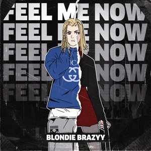 Feel Me Now (Explicit)