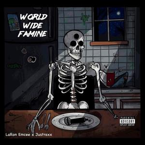 WorldWide Famine (Explicit)