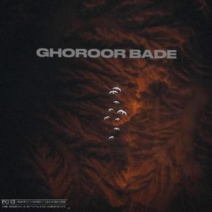 Ghoroor Bade (Explicit)