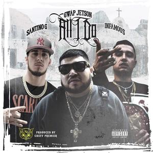 All I Do (feat. Infamou$ & Santino G) [Explicit]