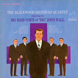 The Blackwood Brothers Quartet Featuring The Big Bass Voice Of "Big" John Hall