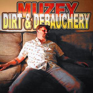 Dirt & Debauchery (Explicit)