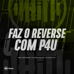 FAZ O REVERSE COM P4U (Explicit)