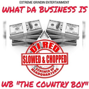 What Da Business Is (Slowed & Chopped) (Explicit)