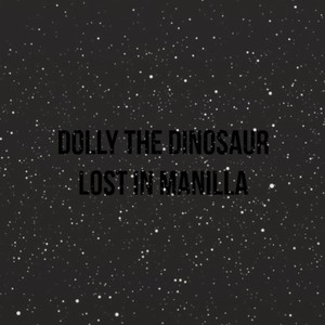 Dolly the Dinosaur Lost in Manilla (Remixed)