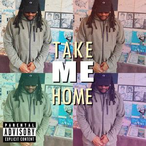 Take Me Home (feat. Don Stephon XXIV) [Explicit]