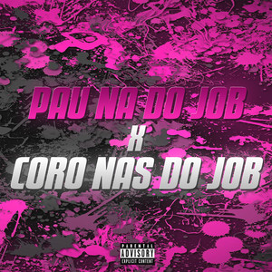 PAU NA DO JOB x CORO NAS DO JOB (Explicit)