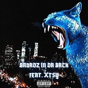 BROADZ IN DA BACK (feat. xtsy*) (Explicit)