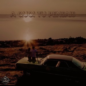 A Quoi Tu Pensais