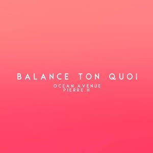 Balance ton quoi