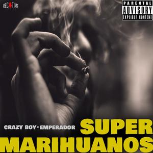 Super Marihuanos (feat. Emperador RecTime) [Explicit]