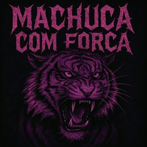 Machuca Com Força (feat. MC BEATRIZ) (Explicit)