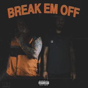 BREAK EM OFF (feat. Duzi Darko) (Explicit)