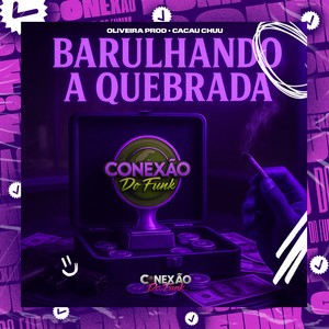 Barulhando a Quebrada (Explicit)