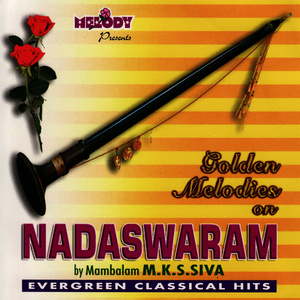 Nadaswaram - Evergreen Classical Hits