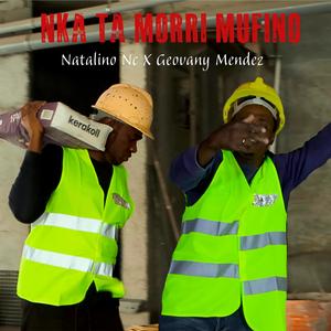 Nka Ta Morri Mufino (feat. Natalino Nc)