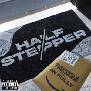 Half Stepper (feat. Glockboyz Teejaee, On Fully & Jakesand) [Explicit]