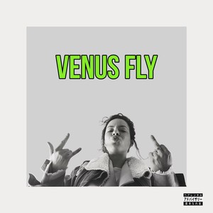 Venus Fly (Explicit)