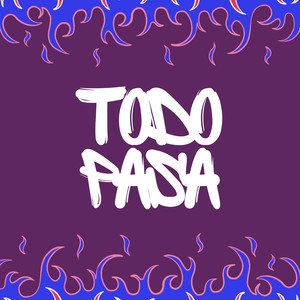 todo pasa (Explicit)