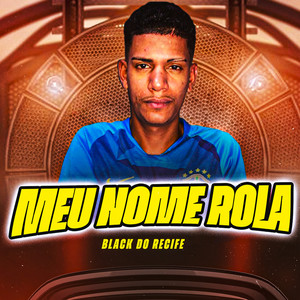 Meu Nome Rola (Explicit)