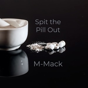 Spit The Pill Out (Explicit)